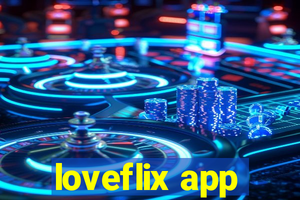 loveflix app